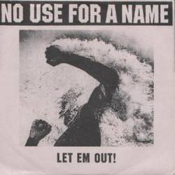 No Use For A Name : Let Em Out!